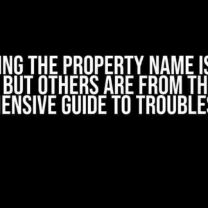 Binding the Property Name is Not Loading but Others Are from the Grid: A Comprehensive Guide to Troubleshooting