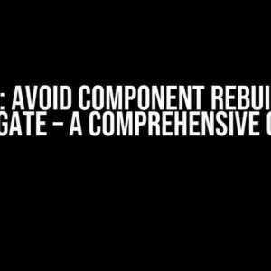 Flutter: Avoid Component Rebuild When Navigate – A Comprehensive Guide