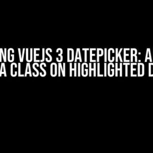 Mastering VueJS 3 Datepicker: Adding an Extra Class on Highlighted Dates