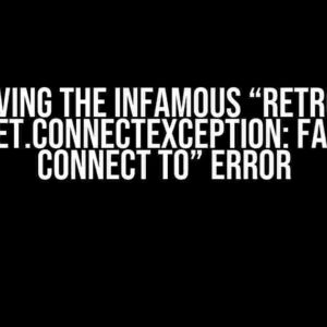 Solving the Infamous “Retrofit java.net.ConnectException: Failed to connect to” Error