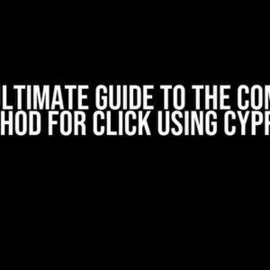 The Ultimate Guide to the Common Method for Click using Cypress