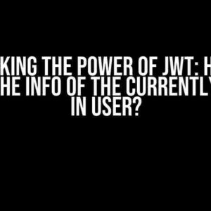 Unlocking the Power of JWT: How to Obtain the Info of the Currently Logged In User?